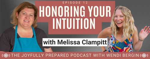 Episode 12: Honoring Your Intuition with Melissa Clampitt