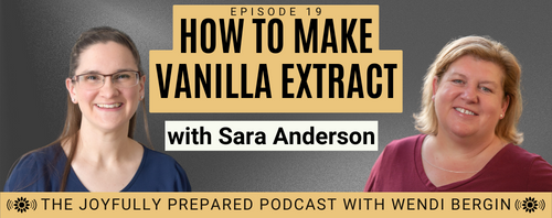 Episode 19: How to Make Vanilla Extract with Sara Anderson