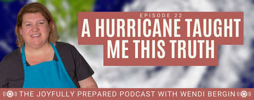 Episode 22: A Hurricane Taught Me This Truth