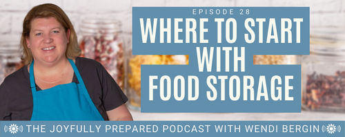 Episode 28: Where to Start with Food Storage