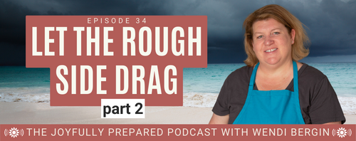 Episode 34: Let the Rough Side Drag, Part 2