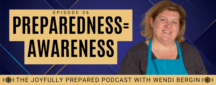 Episode 36: Preparedness=Awareness