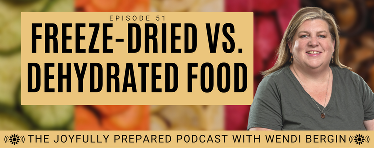 Episode 51: Freeze-dried vs. Dehydrated Food