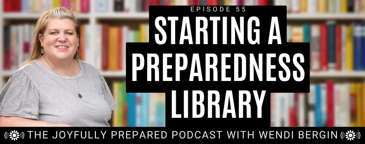 Episode 55: Starting a Preparedness Library