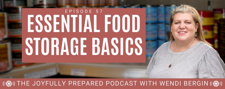 Episode 57: Essential Food Storage Basics