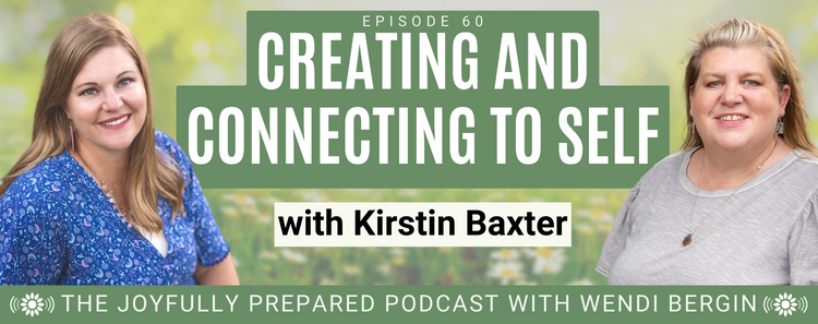 Episode 60: Creating and Connecting to Self with Kirstin Baxter