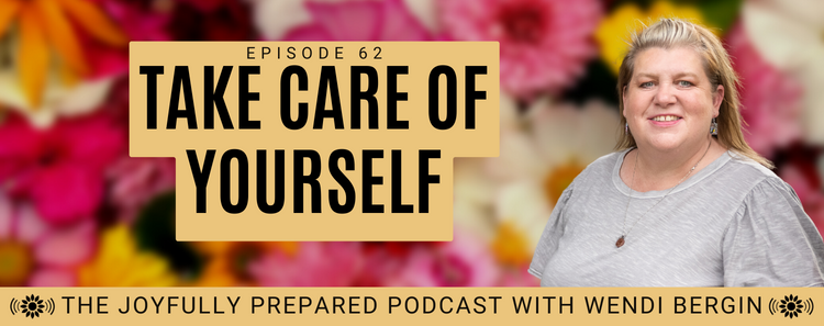 Episode 62: Take Care of Yourself