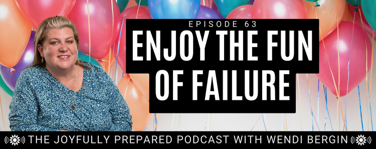 Episode 63: Enjoy the Fun of Failure