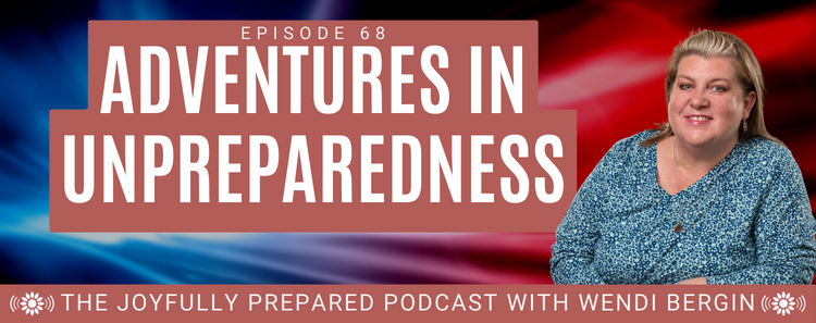 Episode 68: Adventures in Unpreparedness