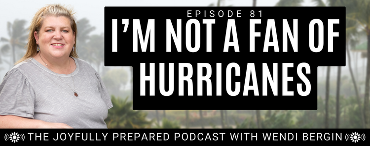 Episode 81: I’m Not a Fan of Hurricanes