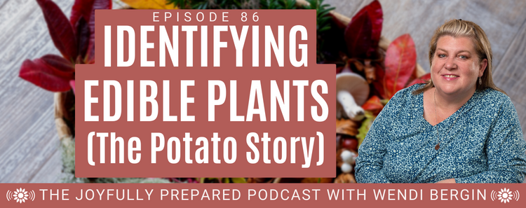 EPISODE 86: Identifying Edible Plants (The Potato Story)