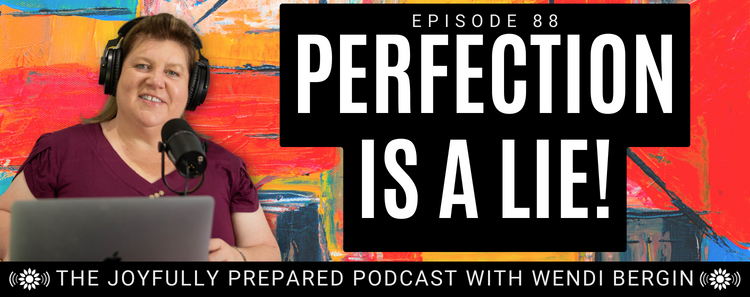 Episode 88: Perfection is a Lie!