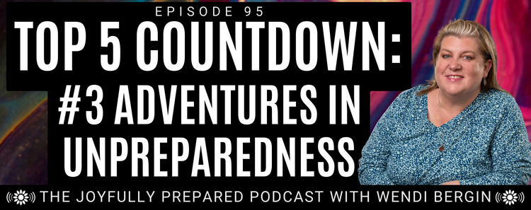 Episode 95: Top 5 Countdown – #3 Adventures in Unpreparedness