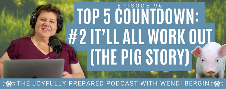 Episode 96: Top 5 Countdown – #2 It’ll All Work Out (The Pig Story)
