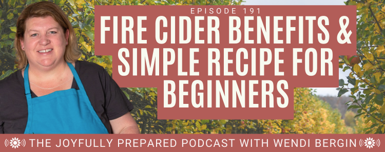 Episode 191: Fire Cider Benefits and Simple Recipe for Beginners