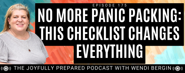 Episode 175: No More Panic Packing: This Checklist Changes Everything