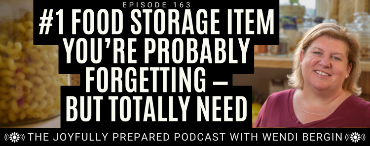 Episode 163: #1 Food Storage Item You’re Probably Forgetting — But Totally Need