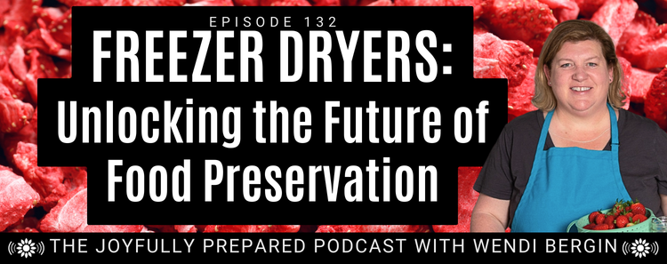 Episode 132: Freeze Dryers: Unlocking the Future of Food Preservation