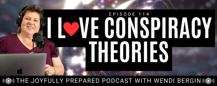 Episode 114: I Love Conspiracy Theories!