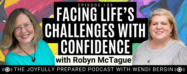 Episode 123: Facing Life’s Challenges with Confidence–Robyn McTague