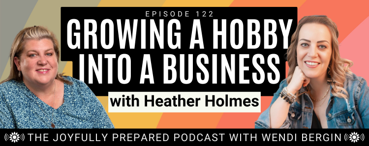 Episode 122: Growing a Hobby Into a Business–Heather Holmes