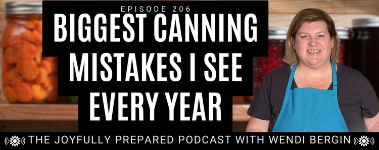 Episode 206: Biggest Canning Mistakes I See Every Year