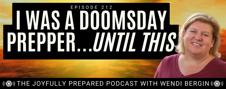 Episode 213: I Was a Doomsday Prepper…Until This